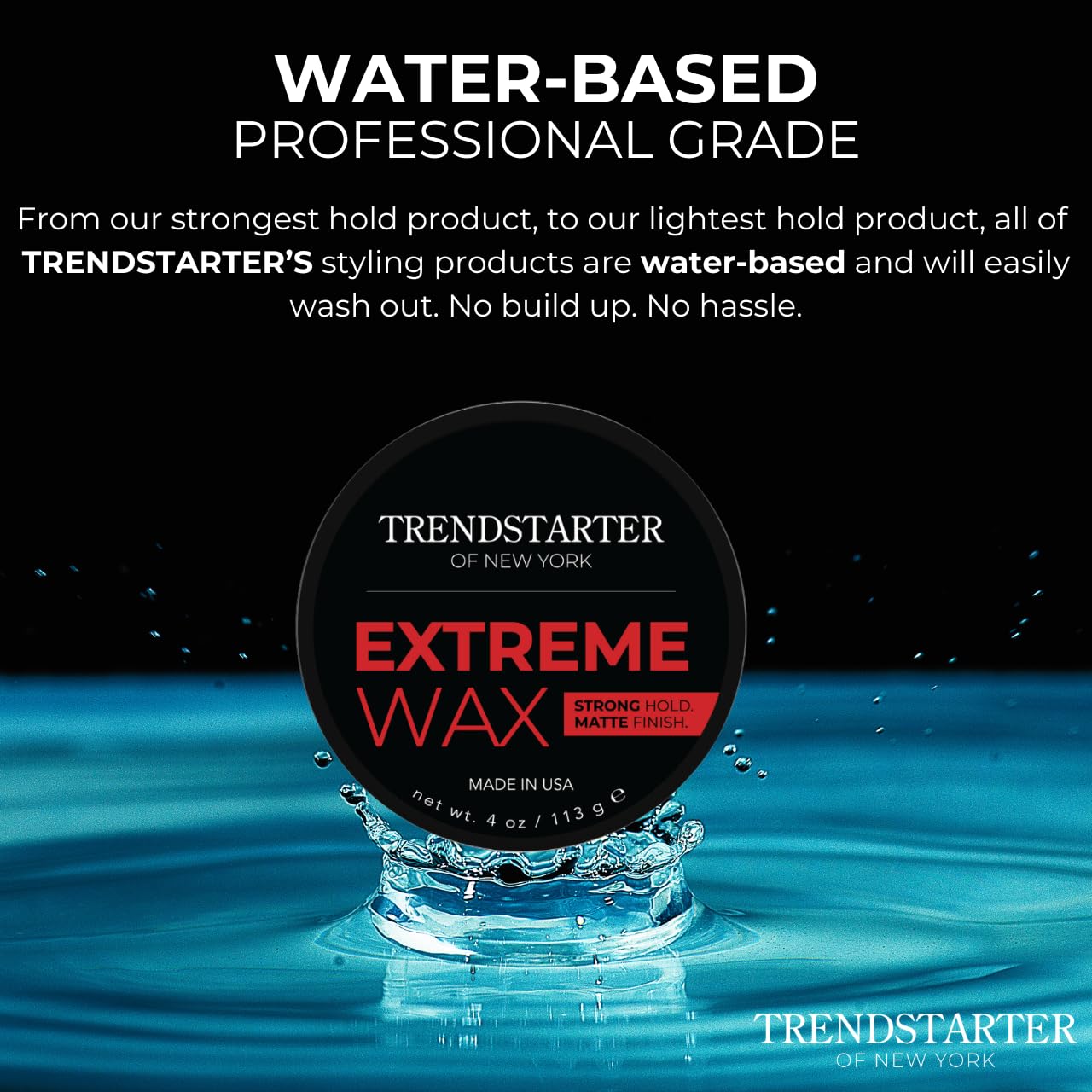 TRENDSTARTER Hair Wax - Extreme, 4oz - Matte Finish - Premium Water Based Flake-Free Hair Styling Pomade for All Hair Types - All-Day Strong Hold