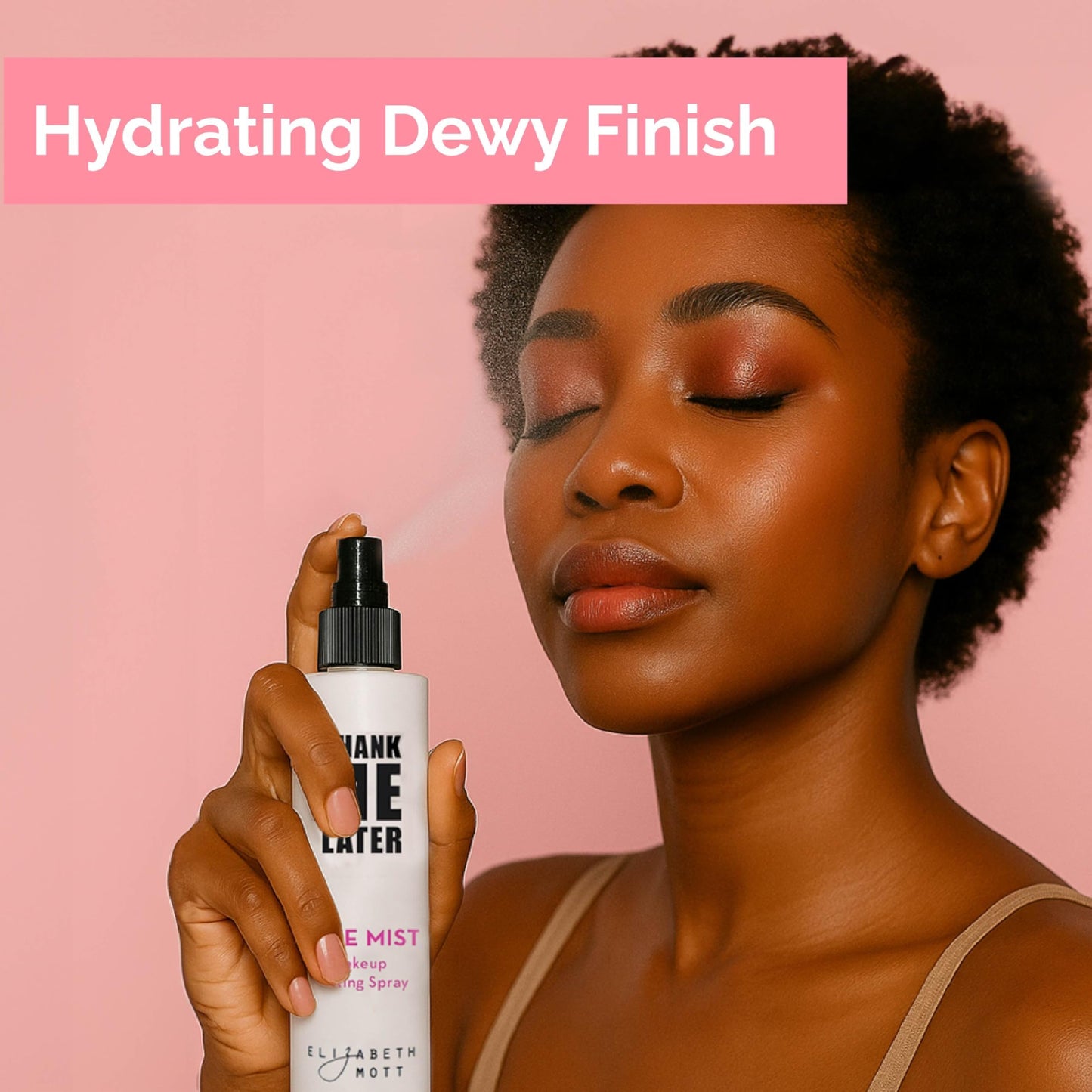 Elizabeth Mott Thank Me Later 3-in-1 Dewy Makeup Setting Spray, Hydrating & Long-Lasting Mist with Niacinamide, 95 mL